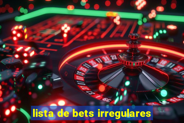 lista de bets irregulares